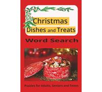 Christmas Dishes and Treats Word Search: About Christmas food, candies, baked goods and more; 6x9 inches, 110 pages, 50 plus puzzles, a gift for Christmas Foodies.