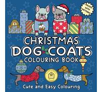 Christmas Dog Coats: Colouring Book for Adults and Kids in a Bold and Easy Style (Cute and Easy Colouring Books)