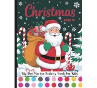 Christmas Dot Marker Activity Book (Ages 2+): Big Dot Markers Activity Book (60 Big Dot Designs) (Warm Winter Wishes: A Holiday Christmas Collection ... Coloring Books & More For The Whole Family)