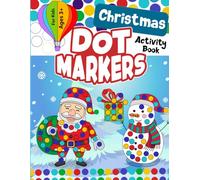 Christmas Dot Marker Activity Book for Kids 3+: Fun and Educational Christmas Stocking Stuffer