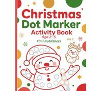 Christmas Dot Marker Activity Book for Kids-Volume 2 (Kids Dot Marker Series - Fun, Creative, and Educational!)