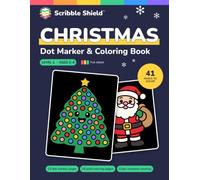 Christmas Dot Marker & Coloring Book: Level 1, Ages 2-4: Big Dot Pages and Bold Coloring Pages on Black Backgrounds That Help Hide Little Mistakes (Scribble Shield)