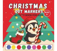 Christmas Dot Markers Activity Book for Kids Ages 2+: For Preschoolers and up