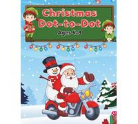 Christmas Dot-to-Dot Activity Book for kids ages 4-8: Fun Holiday Connect-the-Dots Pages Featuring Santa, Reindeer, Snowmen, Christmas Trees & More!