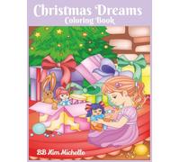 Christmas Dreams Coloring Book: Beautiful Holiday Coloring Pages of Kids, Princesses, and Christmas Cheer