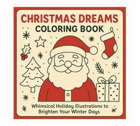 Christmas Dreams Coloring Book: Whimsical Holiday Illustrations To Brighten Your Winter Days