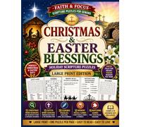 Christmas & Easter Blessings: Large-Print Holiday Scripture Puzzles for Seniors - Word Search, Sudoku & Memory Games for the Two Most Joyful Seasons ... & Focus - Scripture Puzzles for Seniors)