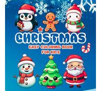 Christmas Easy Coloring Book for Kids: 40+ Simple Designed and Unique Christmas Holidays and Winter Season Illustrations
