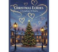 Christmas Echoes: A Symphony Of Hearts