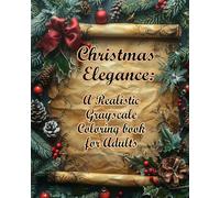 Christmas Elegance: A Realistic Grayscale Coloring book for Adults