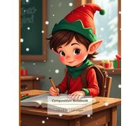 Christmas Elf Notebook for Kids - Holiday Writing Journal | School Supply Gift | 110 Pages