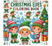 Christmas Elves Coloring Book: Simple and Cute Elf Coloring Pages for Kids | Christmas Activity Book Ages 3-10 | For Boys and Girls
