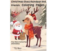 Christmas Elves Reinder And Friends Coloring Pages: Lots of large images for hours of relaxation with your children