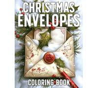 Christmas Envelopes Coloring Book: Decorative Alphabet Coloring Pages featuring Artistic Letter Designs, Creative Patterns, and Relaxing Pages for Teens & Adults