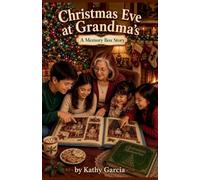 Christmas Eve at Grandma's: 8 (Remembrances of Grandma Kay)