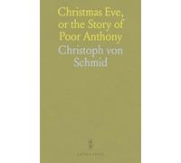 Christmas Eve, or the Story of Poor Anthony