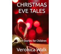 CHRISTMAS EVE TALES: Short Stories for Children