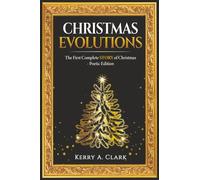 Christmas Evolutions: The First Complete STORY of Christmas - Poetic Edition