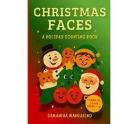 Christmas Faces: A Holiday Counting Book For Kids: A Festive Book Teaching Numbers, and Emotions for Toddlers and Preschool Children (The Holiday Faces Series)