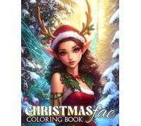 Christmas Fae Coloring Book: Magical Holiday Coloring Pages with Cozy Fairies, Sparkling Winter Landscapes, and Dreamy Winter Charm for Kids & Adults Creative Calm