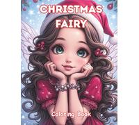 Christmas Fairy Coloring Book: Adult Christmas Fairy Coloring Book - Cute, Elegant & Beautiful