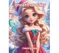 Christmas Fairy Coloring Book: Adult Christmas Fairy Coloring Book - Cute, Elegant & Beautiful