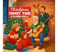 Christmas Family Time Coloring Book: 40 Pages Bold and Easy Coloring Book for Adults Teens who Loves spending Holiday Christmas with Family with fun and Relaxing Holiday Designs