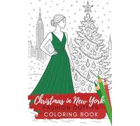 Christmas Fashion Coloring Book: New York City Holiday Outfits: Stylish Winter Wardrobe, Festive City Scenes & Chic Holiday Looks | Stress-Relief Coloring for Adults