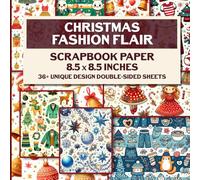 Christmas Fashion Flair Scrapbook Paper: Elegant Christmas Patterns for Scrapbooking, Journaling, and Crafting, 36 Decorative Sheets