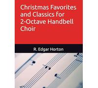 Christmas Favorites and Classics for 2-Octave Handbell Choir