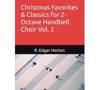 Christmas Favorites & Classics for 2-Octave Handbell Choir Vol. 2