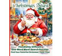 CHRISTMAS FEAST: FIENDISHLY-DIFFICULT ONE-WORD WORD-SEARCH PUZZLES: FIND YOUR FAVORITE FOOD TREAT