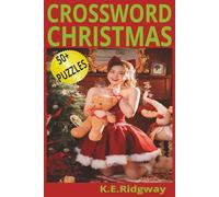 CHRISTMAS: Festive Fun for Every Snowy Night • Yuletide Puzzles to Warm Your Winter • Crosswords by the Firelight • Holiday Cheer in Every Clue . ... Sleigh Ride • Jingle Bell Brain Teasers •