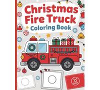 Christmas Fire Truck Coloring Book: Adorable Christmas Fire Engines • Easy Winter Coloring Pages for Boys and Girls