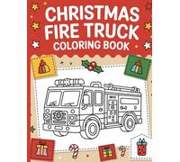 Christmas Fire Truck Coloring Book: Festive Firefighter Scenes & Holiday Rescue Fun for Kids