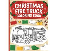 Christmas Fire Truck Coloring Book: Holiday Rescue Missions, Snowy Streets & Festive Firefighters