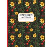 Christmas Floral Composition Notebook: 120 Pages, 7.5" x 9.25", College Ruled, White Paper, Matte Cover