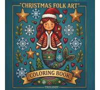 Christmas Folk Art: Bold & Easy Coloring Book for Girls - Magical Holiday Designs with Mermaids, Unicorns & Festive Patterns (Folk Art Fantasy Coloring Series)