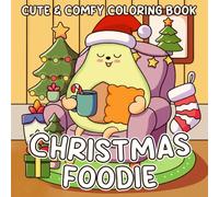 Christmas Foodie: Festive Harvest Coloring Pages Featuring Cute Fruit and Vegetable Characters Illustrations for Adults and Teens Holiday Joy and Relaxation