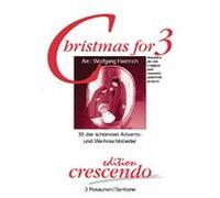 Christmas for 3. 36 der schönsten Advents- und Weihnachtslieder für 3 Posaunen (Baritone) (Spielpartitur)