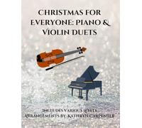 Christmas for Everyone: Piano and Violin Duets