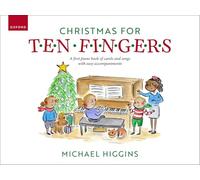 Christmas for Ten Fingers: A first piano book of easy carols and songs with easy accompaniments (Piano Time)