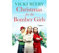 Christmas for the Bomber Girls: A festive and heartwarming WW2 saga: Bomber Command Girls (Bomber Command Girls, 3)