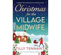 Christmas for the Village Midwife: A feel-good, heart-warming and cosy Christmas romance