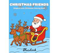 Christmas Friends: Simple & Cute Christmas Coloring Book
