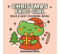 Christmas Frog Girl: Holiday Coloring Book with Cozy Festive Motifs (Bold & Easy Coloring Series)