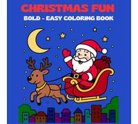 Christmas Fun: Bold and Easy Coloring Book For Kids And Adults: 50 Cozy and Festive Scenes For Relaxation