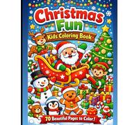 Christmas Fun Coloring Book for Kids: 70 Beautiful Holiday Pages to Color | Santa, Reindeer, Snowmen, Elves, Gingerbread & Cute Winter Animals | Easy Coloring for Ages 3-8