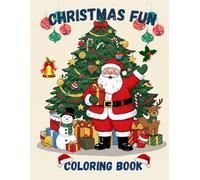 Christmas Fun Coloring Book for Kids & Adults with Cute and Simple Festive Designs Featuring Santa, Trees, and Cheerful Characters