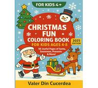 Christmas Fun Coloring Book for Kids Ages 4-8: 50 Joyful Pages of Santa, Snowmen, Presents & More!